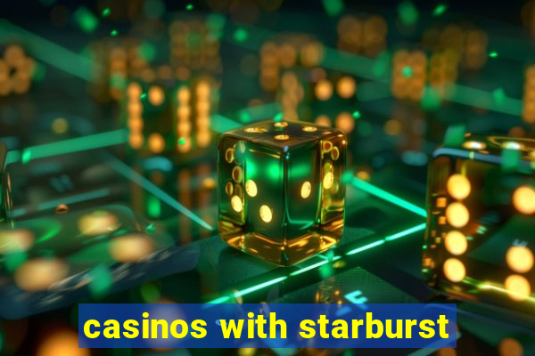 casinos with starburst