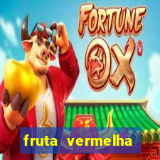 fruta vermelha pequena nome