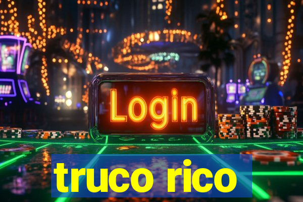 truco rico