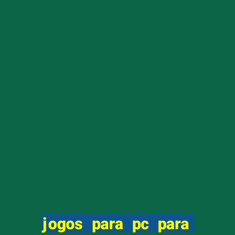 jogos para pc para windows 7