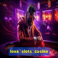 love slots casino slot machine