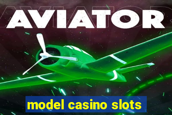 model casino slots