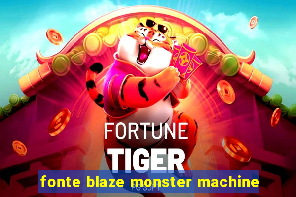 fonte blaze monster machine