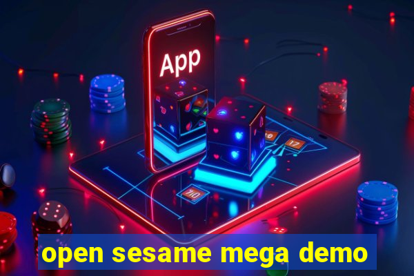 open sesame mega demo