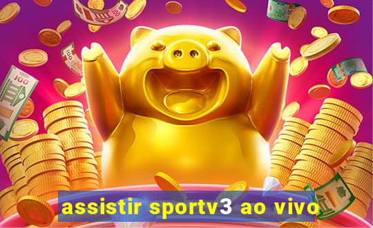 assistir sportv3 ao vivo