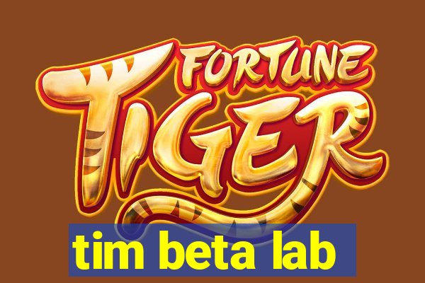 tim beta lab