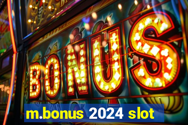 m.bonus 2024 slot