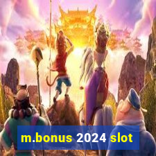 m.bonus 2024 slot