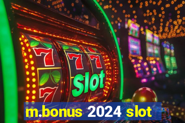 m.bonus 2024 slot