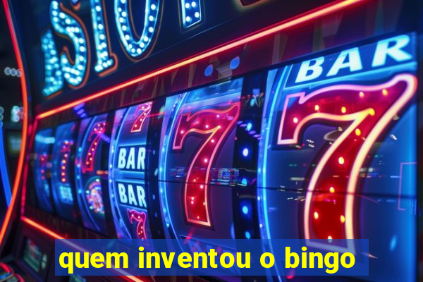 quem inventou o bingo