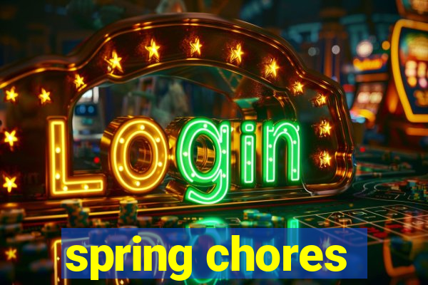 spring chores