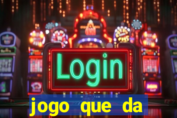 jogo que da dinheiro de verdade sem precisar depositar