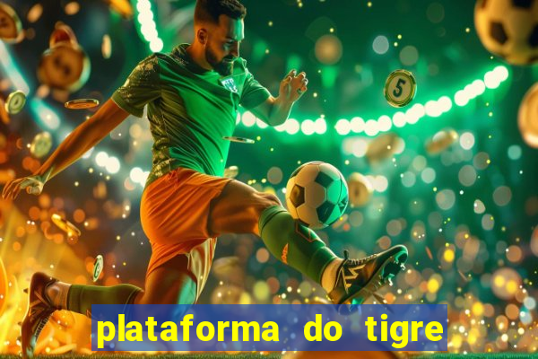 plataforma do tigre de 1 real