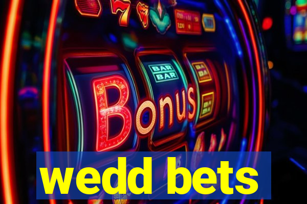 wedd bets