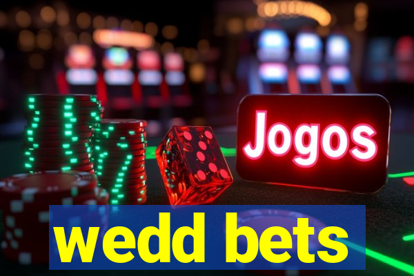 wedd bets