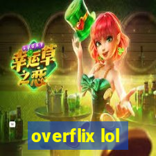 overflix lol