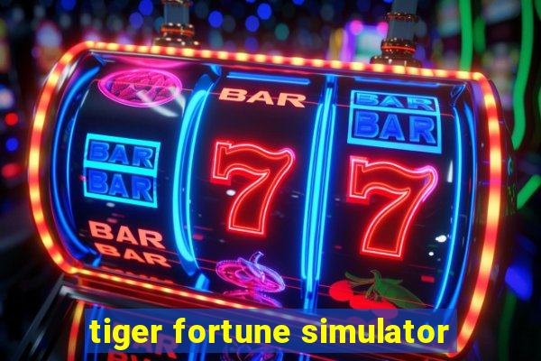 tiger fortune simulator