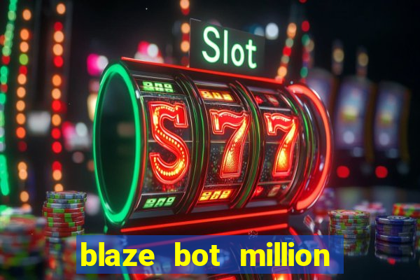 blaze bot million 2.0 crash