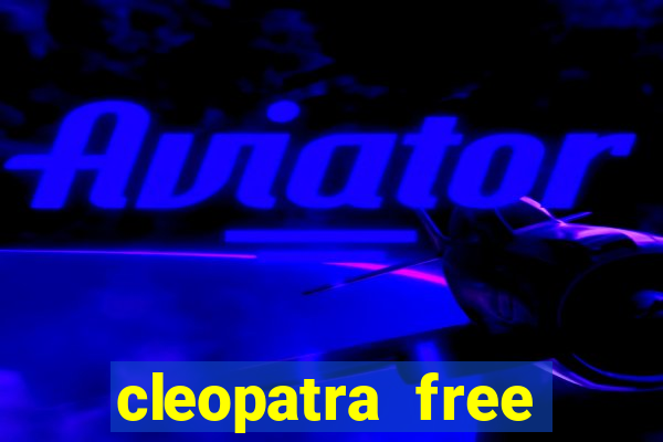 cleopatra free slots games