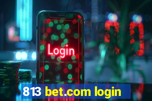 813 bet.com login