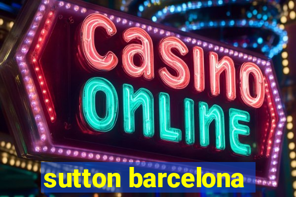 sutton barcelona