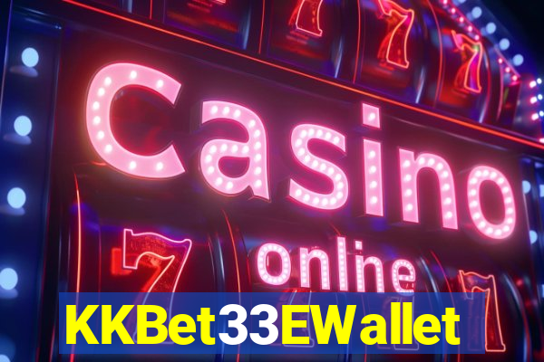 KKBet33EWallet