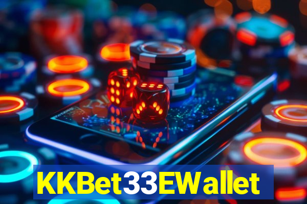 KKBet33EWallet