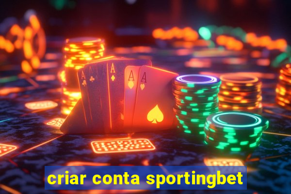 criar conta sportingbet