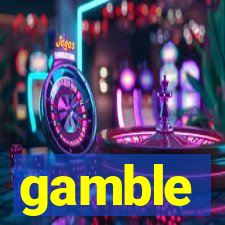 gamble