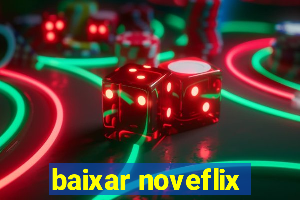 baixar noveflix