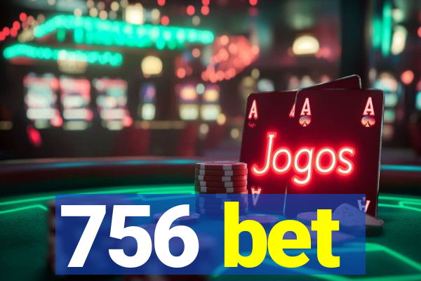 756 bet