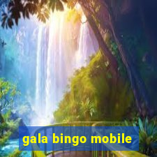 gala bingo mobile