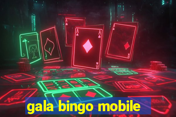 gala bingo mobile