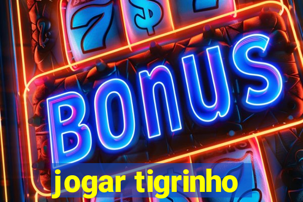 jogar tigrinho