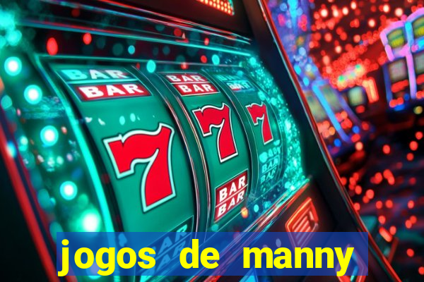 jogos de manny m茫os a obra