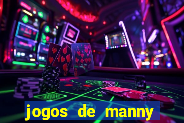 jogos de manny m茫os a obra