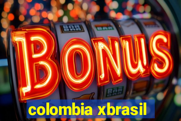 colombia xbrasil