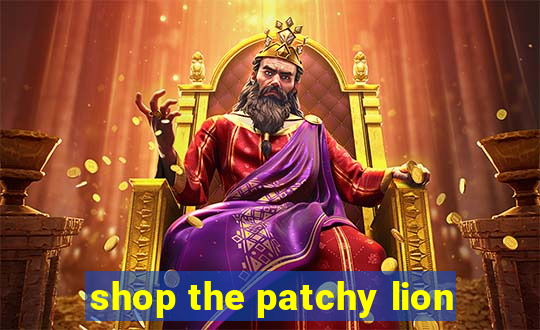 shop the patchy lion