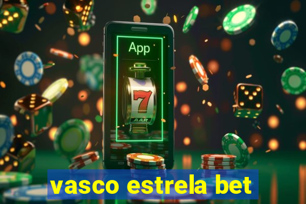 vasco estrela bet