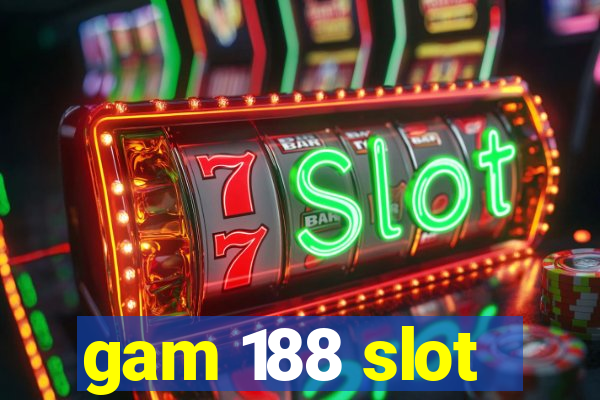 gam 188 slot