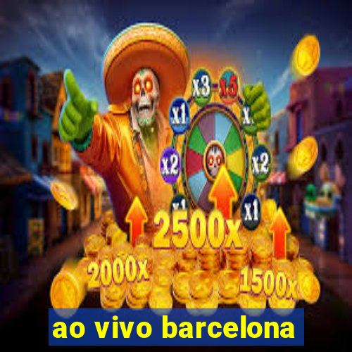 ao vivo barcelona