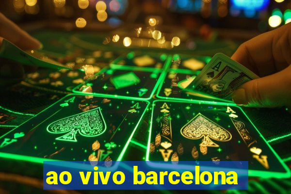 ao vivo barcelona