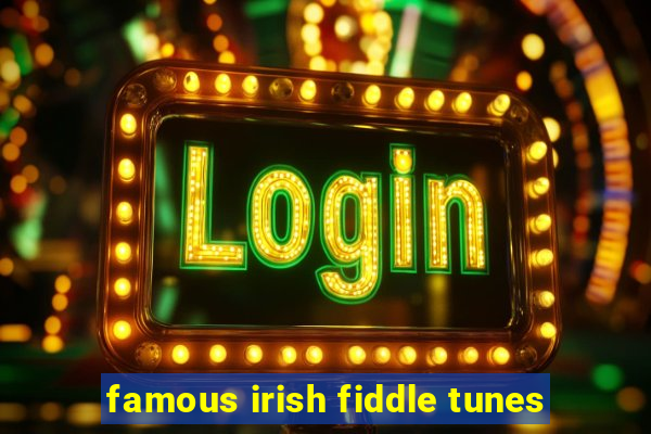 famous irish fiddle tunes