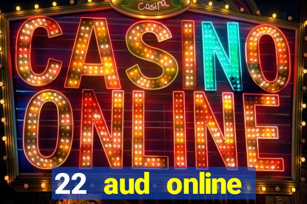 22 aud online casino e wallet