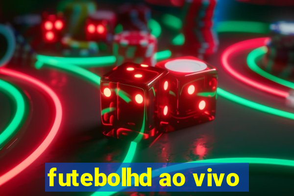 futebolhd ao vivo