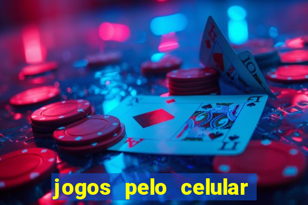 jogos pelo celular que ganha dinheiro