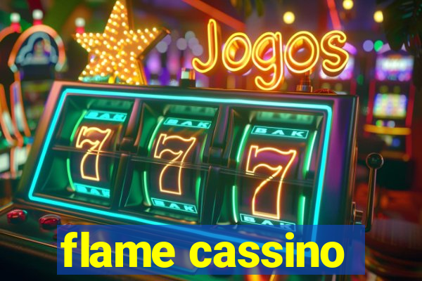 flame cassino