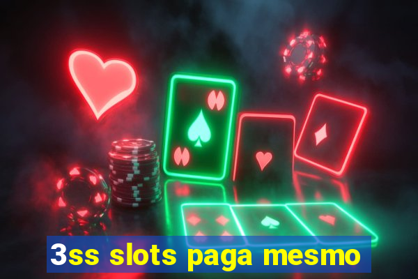 3ss slots paga mesmo