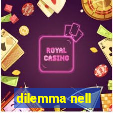 dilemma nell