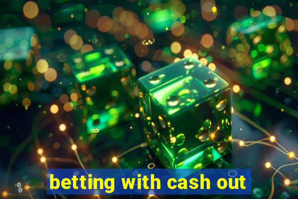 betting with cash out